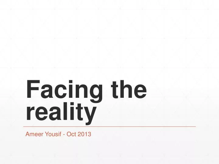 facing the reality