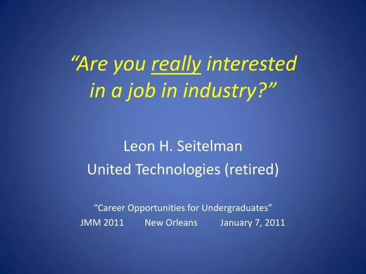 are you really interested in a job in industry