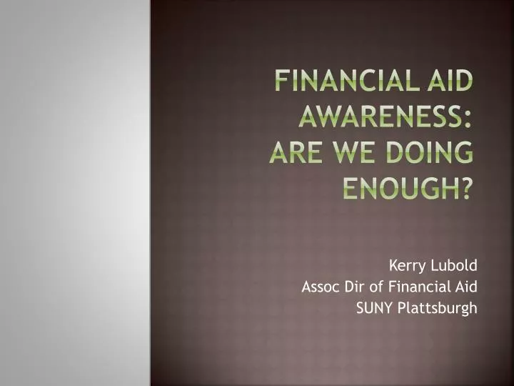 financial aid awareness are we doing enough