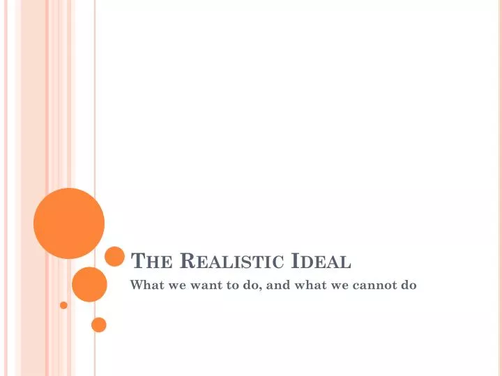 the realistic ideal