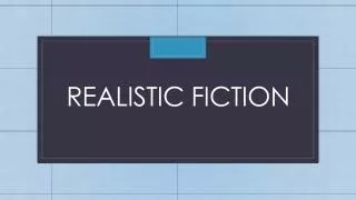 Realistic fiction