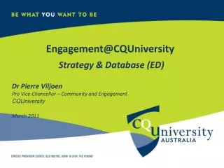 Engagement@CQUniversity Strategy &amp; Database (ED) Dr Pierre Viljoen