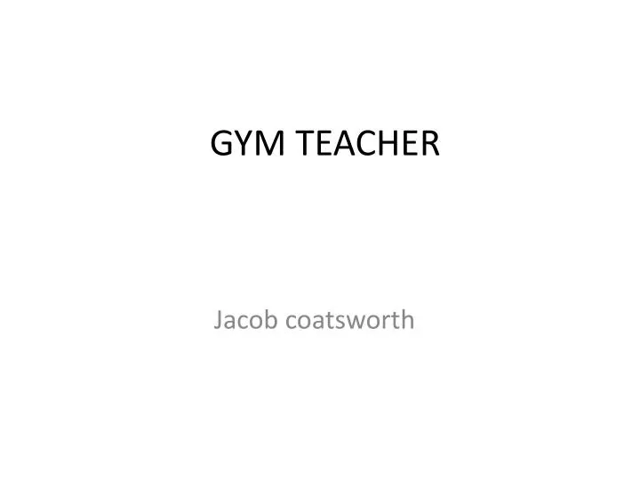 gym teacher
