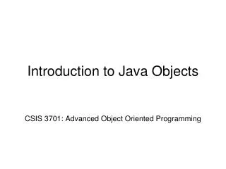 Introduction to Java Objects