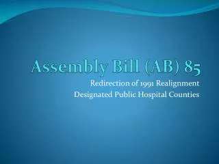 Assembly Bill (AB) 85