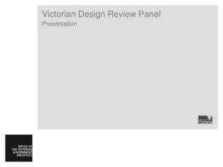 Victorian Design Review Panel Presentation