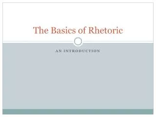 The Basics of Rhetoric