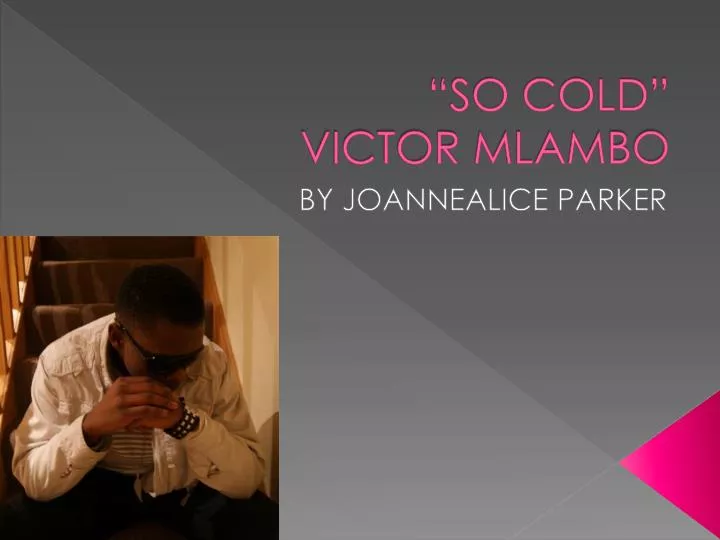 so cold victor mlambo