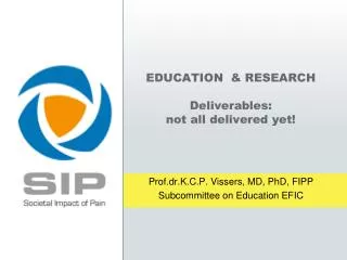 EDUCATION &amp; RESEARCH Deliverables: not all delivered yet!