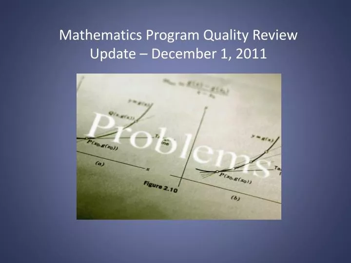 mathematics program quality review update december 1 2011