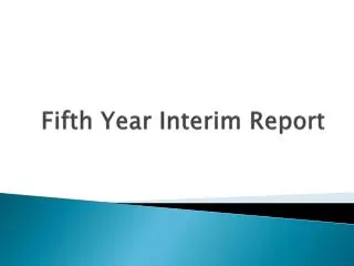 Fifth Year Interim Report