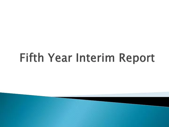 fifth year interim report