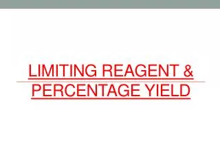 Limiting Reagent &amp; Percentage yield