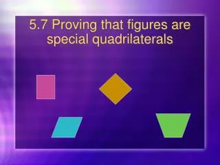5.7 Proving that figures are special quadrilaterals
