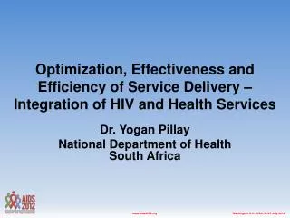 Dr. Yogan Pillay National Department of Health South Africa