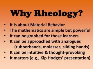 Why Rheology?