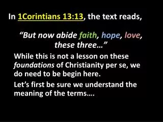 In 1Corintians 13:13 , the text reads,