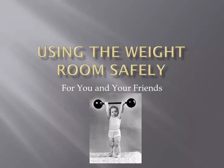 using the weight room safely