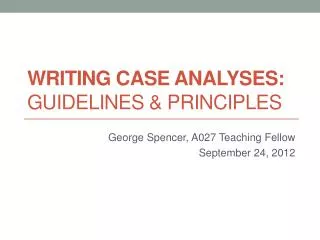 Writing case analyses: Guidelines &amp; principles