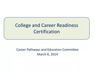 Career Pathways and Education Committee March 6, 2014