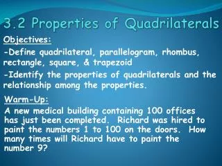 Objectives : -Define quadrilateral, parallelogram, rhombus, rectangle, square, &amp; trapezoid