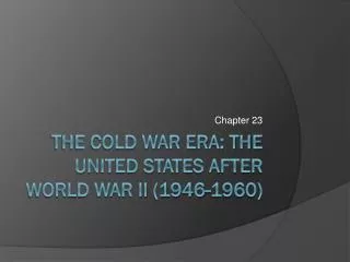 The Cold War Era: The United States After World War II (1946-1960)