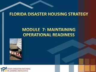 Florida Disaster Housing Strategy Module 7: Maintaining Operational Readiness