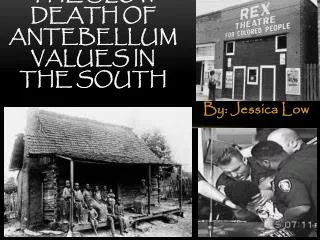 The slow death of antebellum values in the south