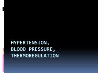 Hypertension, blood pressure, thermoregulation
