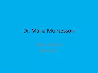 dr m aria montessori