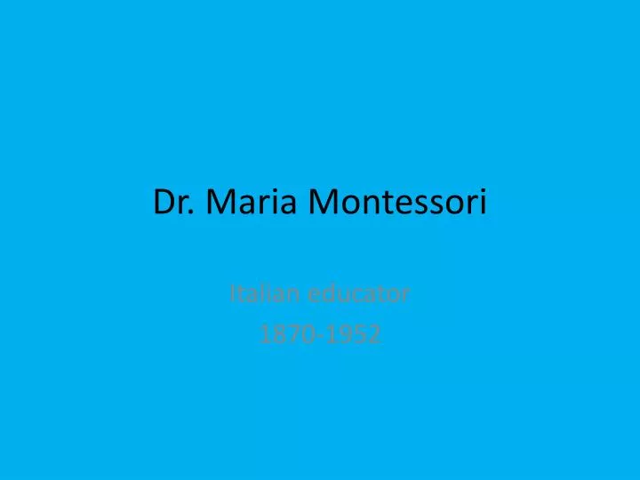 dr m aria montessori