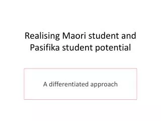 Realising Maori student and Pasifika student potential