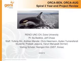 ORCA- BEN, ORCA-AUG Spiral 2 Year-end Project Review