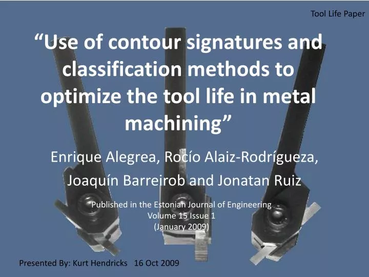 use of contour signatures and classification methods to optimize the tool life in metal machining