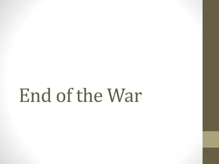 end of the war