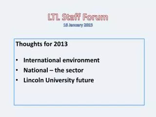LTL Staff Forum 18 January 2013