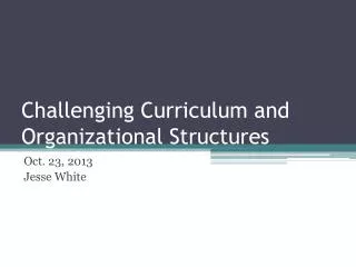 Challenging Curriculum and Organizational Structures