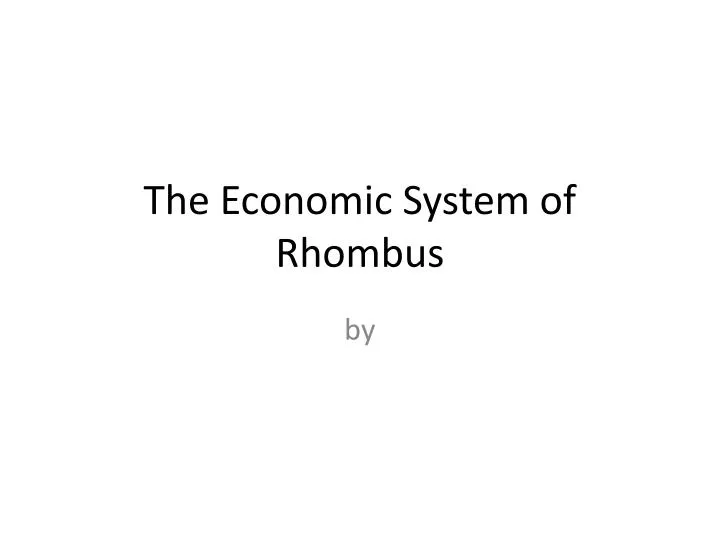 the economic system of rhombus