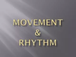 Movement &amp; Rhythm