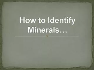 How to Identify Minerals…