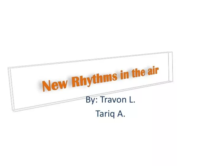 new rhythms in the air