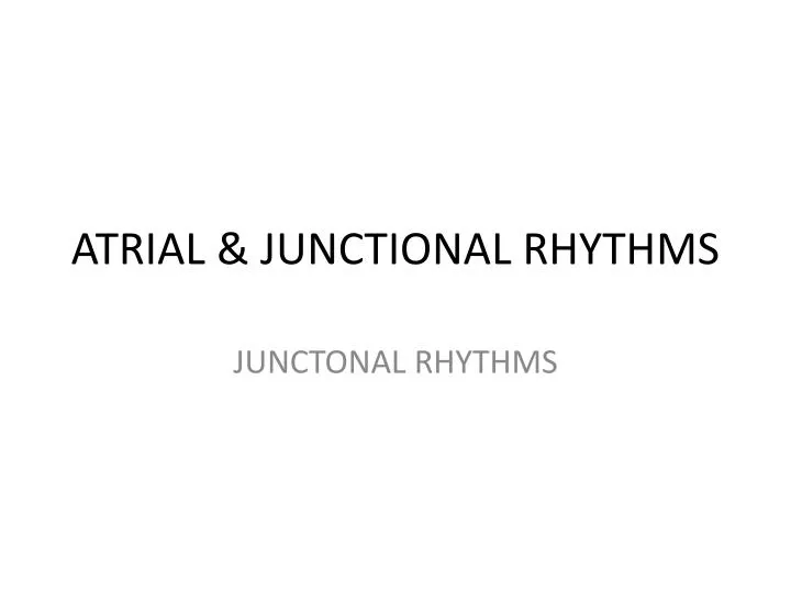 atrial junctional rhythms