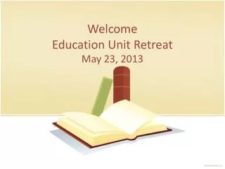 Welcome Education Unit Retreat