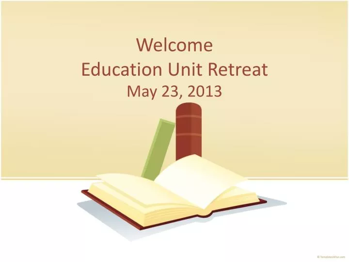 welcome education unit retreat