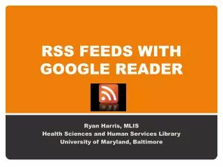 RSS FEEDS WITH GOOGLE READER