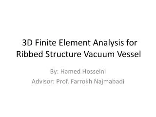 3D Finite Element Analysis for Ribbed Structure Vacuum Vessel