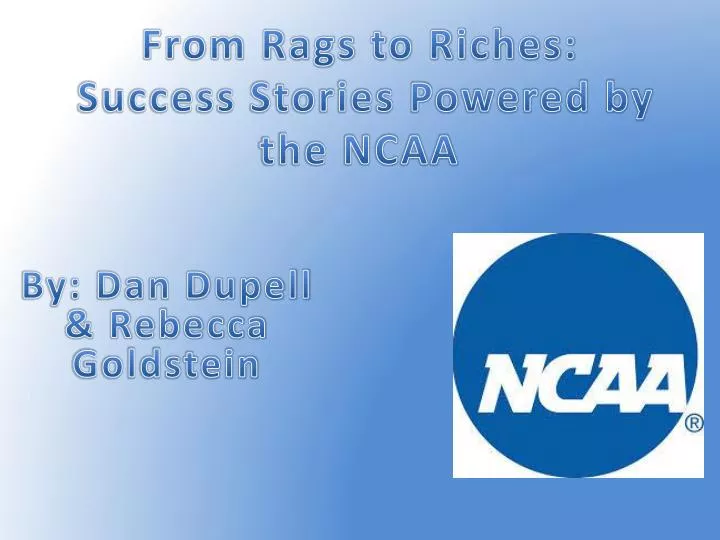 from rags to riches success stories powered by the ncaa