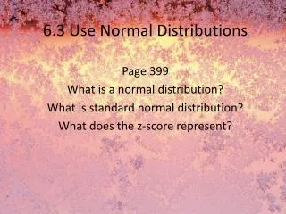 6.3 Use Normal Distributions