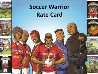 Soccer Warrior Rate Card