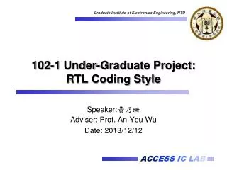 102-1 Under-Graduate Project: RTL Coding Style